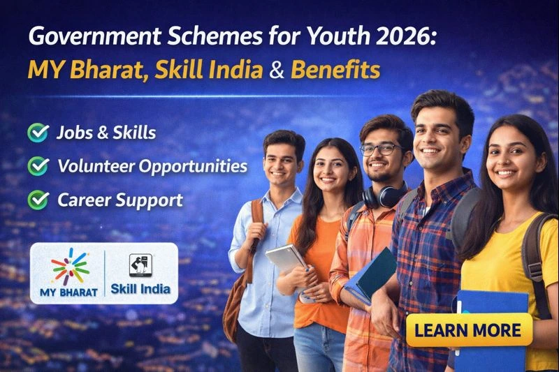 Government Schemes for Youth 2026: MY Bharat, Skill India & Benefits
