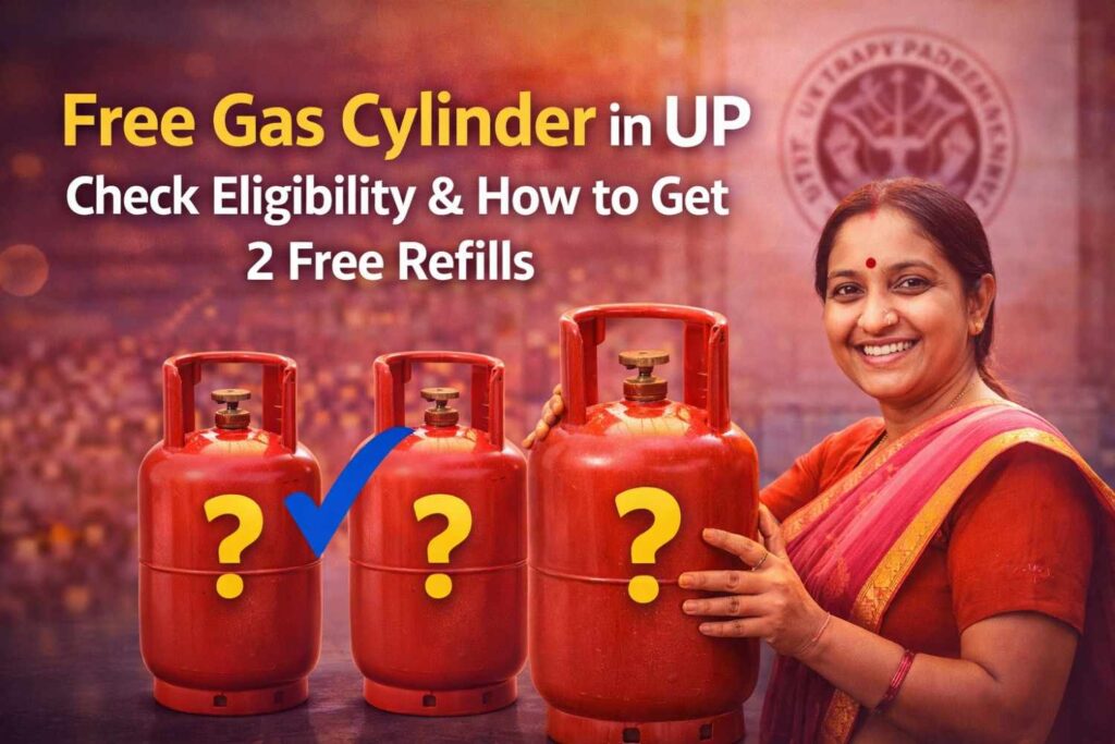 UP Free Gas Cylinder Scheme | Check Eligibility & How to Get 2 Free Refills